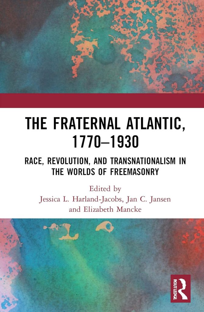 The cover of the book, Fraternal Atlantic, 1770-1930: Race, Revolution, and Transnationalism in the Worlds of Freemasonry.